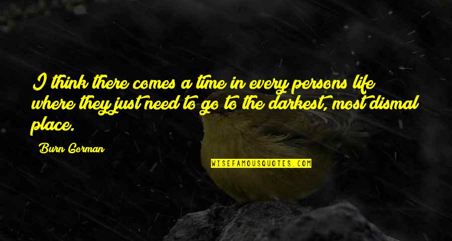 Burn Out Time Quotes By Burn Gorman: I think there comes a time in every
