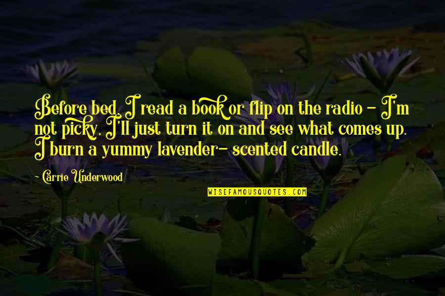 Burn Up Quotes By Carrie Underwood: Before bed, I read a book or flip Burn Up Quotes By Carrie Underwood: Before bed, I read a book or flip