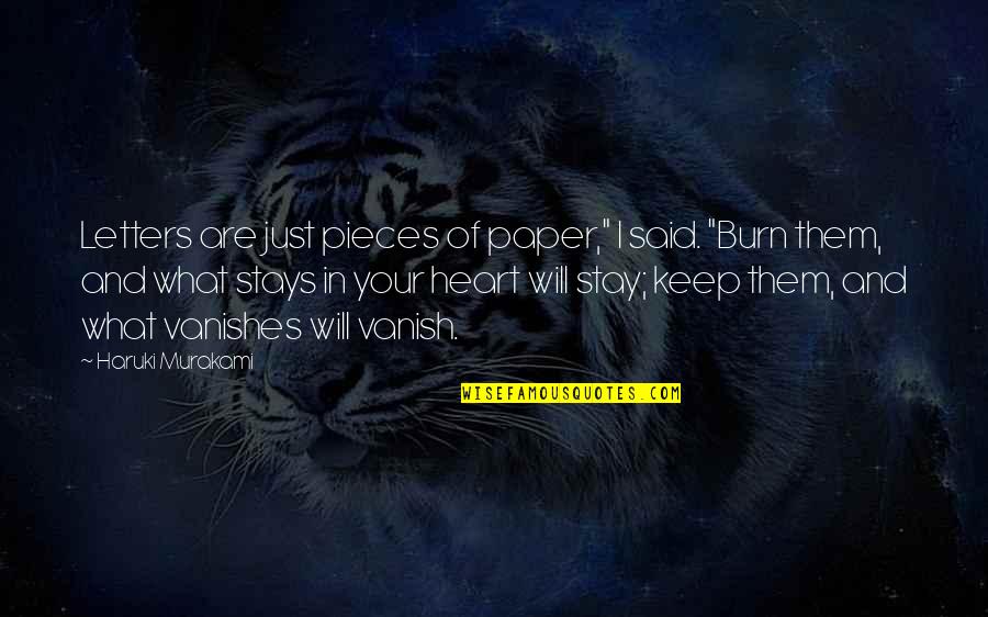 Burn Your Heart Quotes By Haruki Murakami: Letters are just pieces of paper," I said.