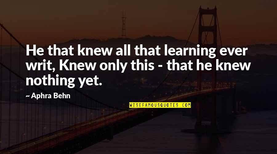 Burnamandsonsfuneralhome Quotes By Aphra Behn: He that knew all that learning ever writ,