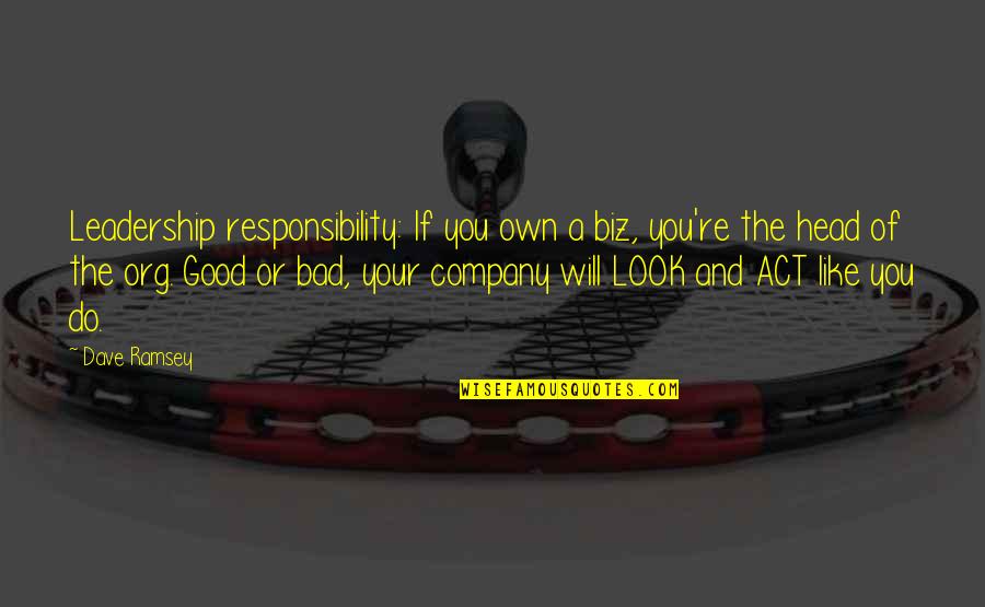 Burnamandsonsfuneralhome Quotes By Dave Ramsey: Leadership responsibility: If you own a biz, you're Burnamandsonsfuneralhome Quotes By Dave Ramsey: Leadership responsibility: If you own a biz, you're