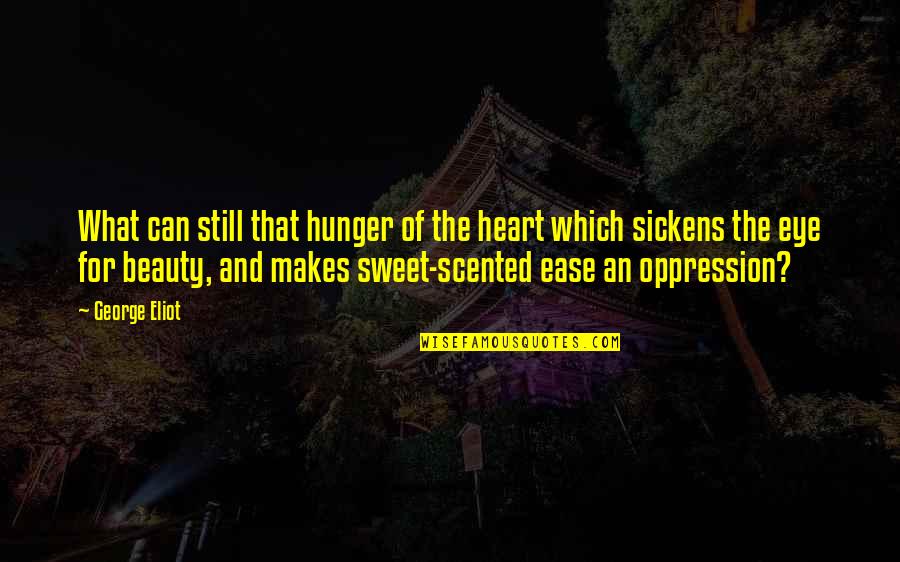 Burnat Drink Quotes By George Eliot: What can still that hunger of the heart