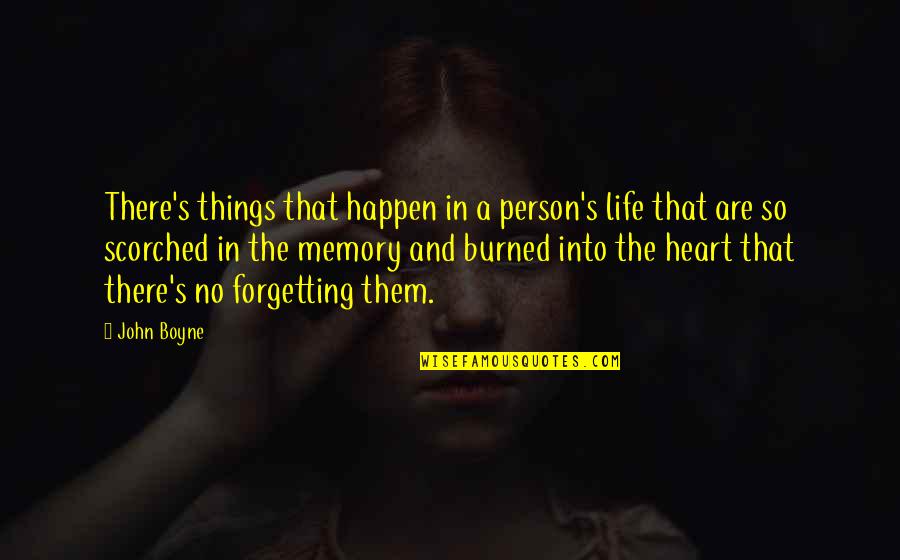 Burned Heart Quotes By John Boyne: There's things that happen in a person's life