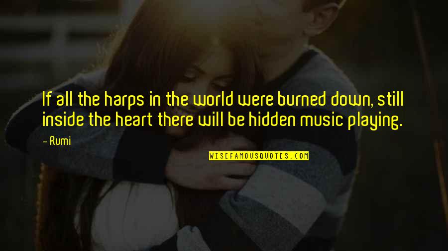 Burned Heart Quotes By Rumi: If all the harps in the world were