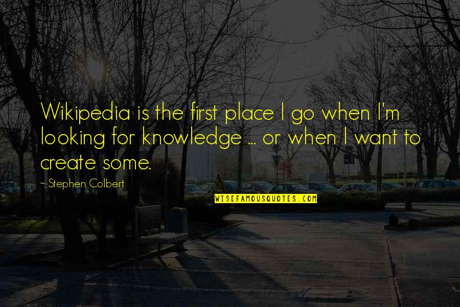 Burned Skin Quotes By Stephen Colbert: Wikipedia is the first place I go when