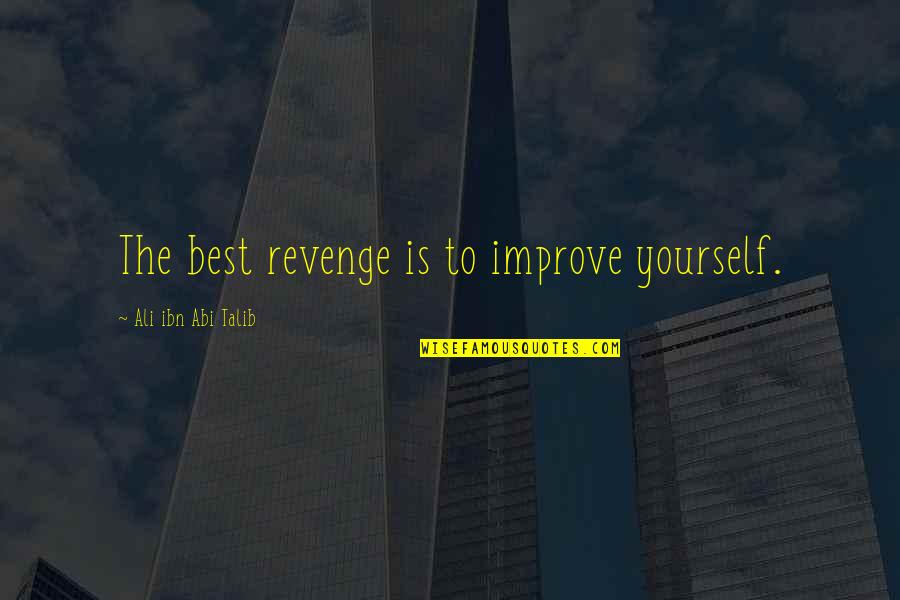 Burnettes Cleaners Quotes By Ali Ibn Abi Talib: The best revenge is to improve yourself.