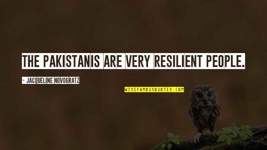 Burning Bridges With Family Quotes By Jacqueline Novogratz: The Pakistanis are very resilient people.