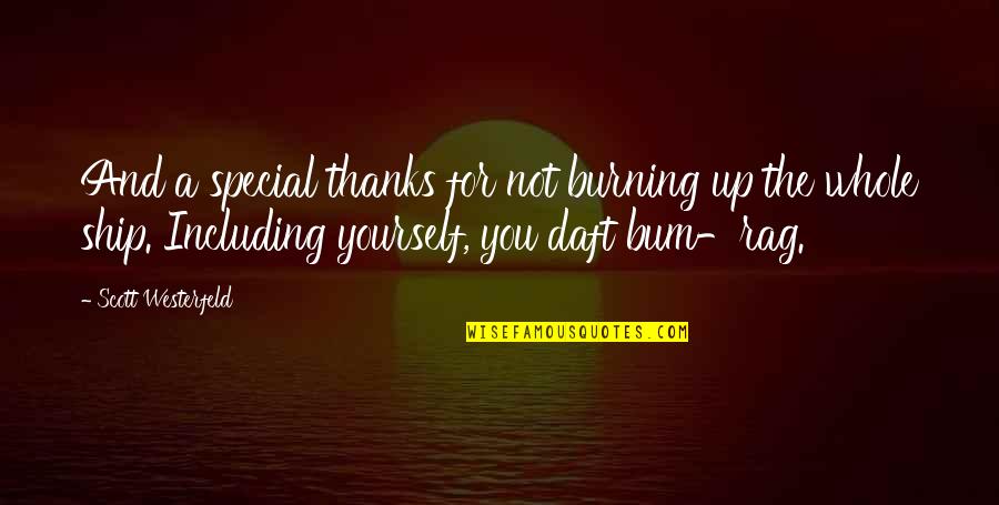 Burning Fire Quotes By Scott Westerfeld: And a special thanks for not burning up