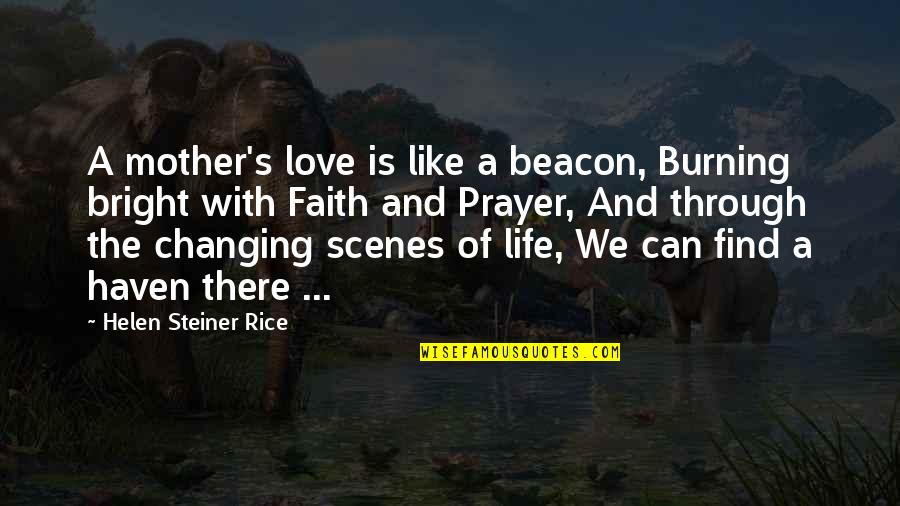 Burning Love Quotes By Helen Steiner Rice: A mother's love is like a beacon, Burning