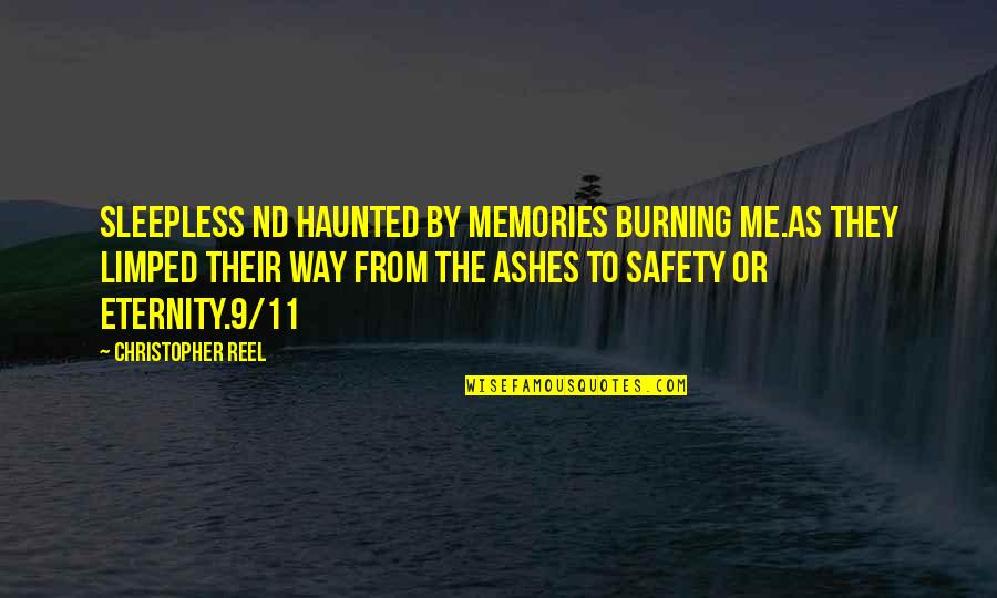 Burning Memories Quotes By Christopher Reel: Sleepless nd haunted by memories burning me.As they