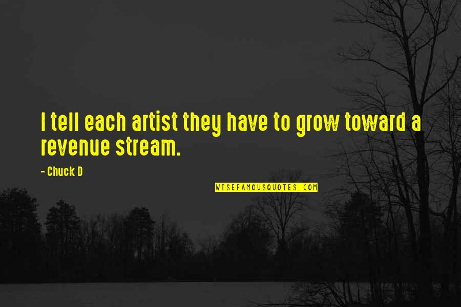 Burning Wood Quotes By Chuck D: I tell each artist they have to grow
