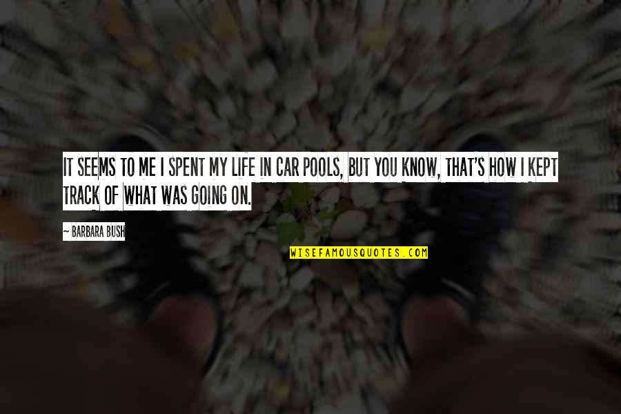 Burnor Appraisal Service Quotes By Barbara Bush: It seems to me I spent my life Burnor Appraisal Service Quotes By Barbara Bush: It seems to me I spent my life