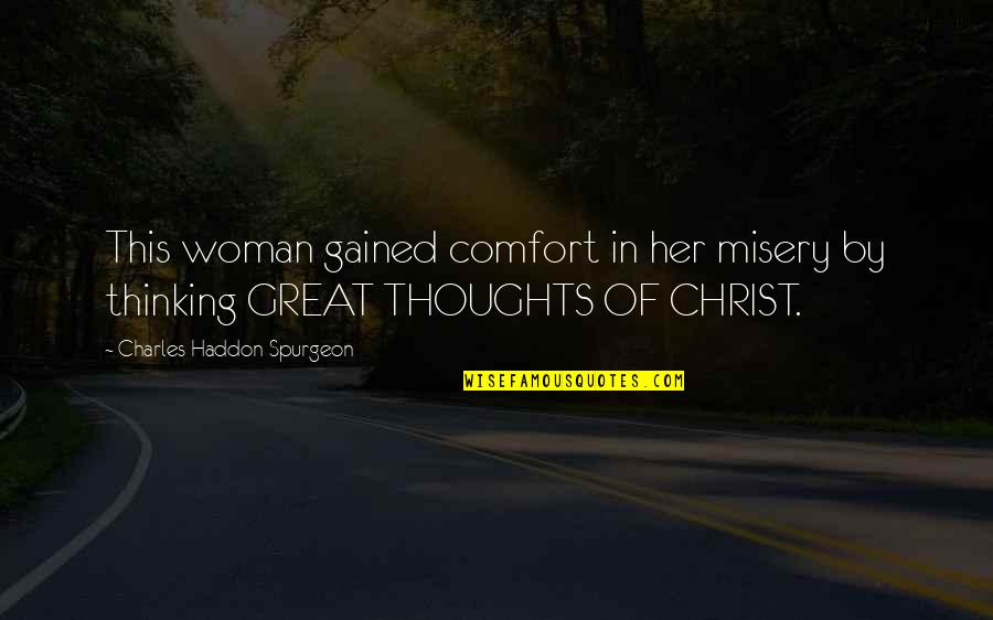 Burnsed Blvd Quotes By Charles Haddon Spurgeon: This woman gained comfort in her misery by