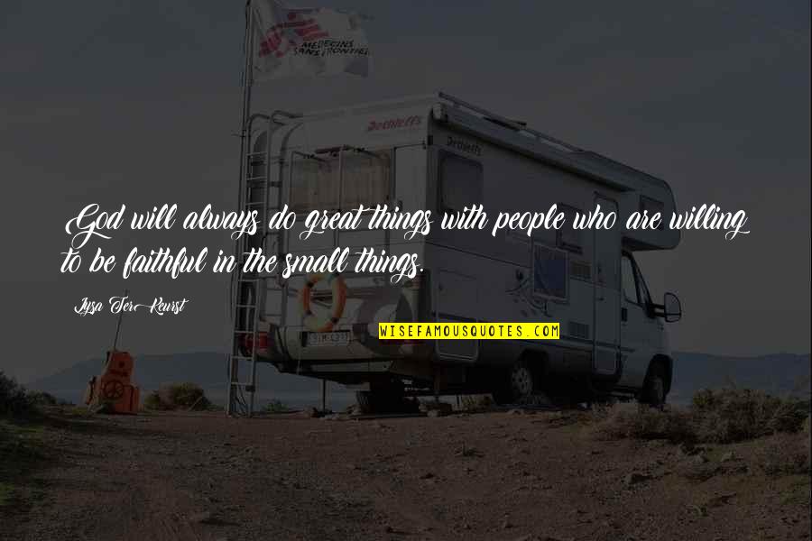 Burnsworth And Zollars Quotes By Lysa TerKeurst: God will always do great things with people Burnsworth And Zollars Quotes By Lysa TerKeurst: God will always do great things with people
