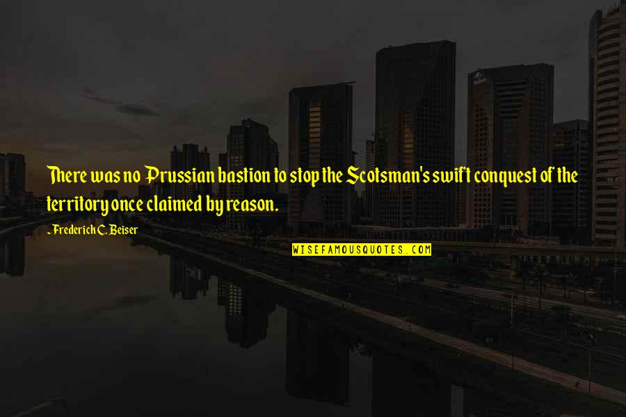 Burov Gaming Quotes By Frederick C. Beiser: There was no Prussian bastion to stop the Burov Gaming Quotes By Frederick C. Beiser: There was no Prussian bastion to stop the