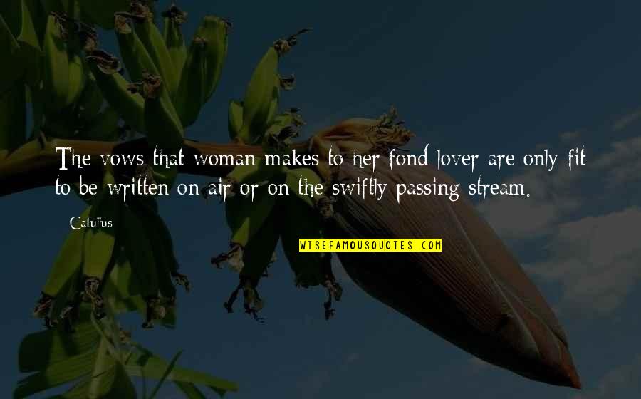Burpsnart Quotes By Catullus: The vows that woman makes to her fond Burpsnart Quotes By Catullus: The vows that woman makes to her fond