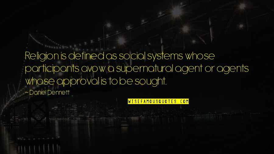 Burrich's Quotes By Daniel Dennett: Religion is defined as social systems whose participants