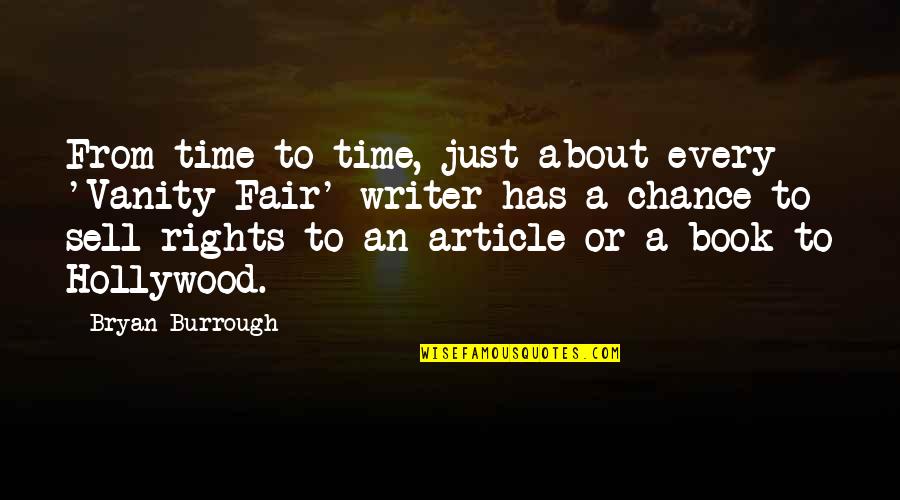 Burrough Quotes By Bryan Burrough: From time to time, just about every 'Vanity