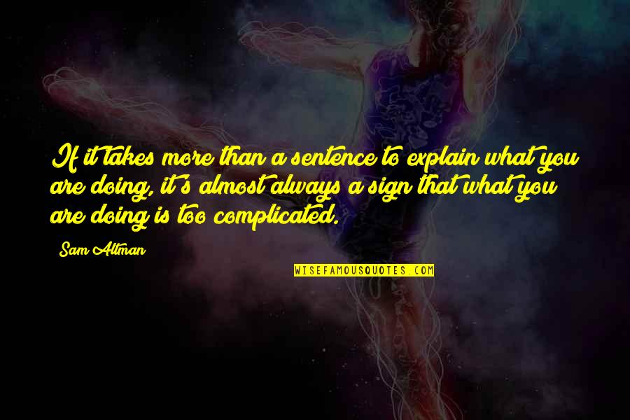Bursas Del Quotes By Sam Altman: If it takes more than a sentence to Bursas Del Quotes By Sam Altman: If it takes more than a sentence to