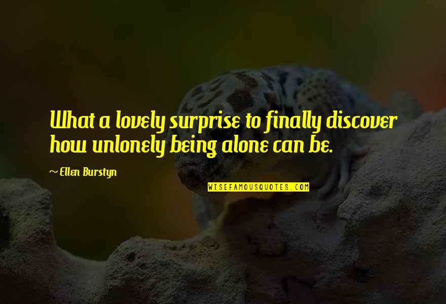 Burstyn Ellen Quotes By Ellen Burstyn: What a lovely surprise to finally discover how
