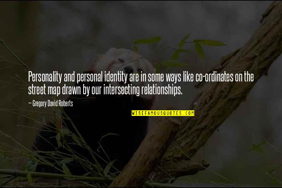 Burtt Lauck Quotes By Gregory David Roberts: Personality and personal identity are in some ways Burtt Lauck Quotes By Gregory David Roberts: Personality and personal identity are in some ways