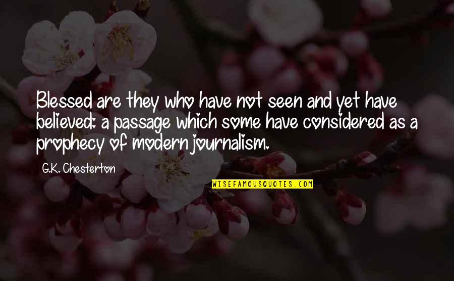 Burtts Apple Quotes By G.K. Chesterton: Blessed are they who have not seen and