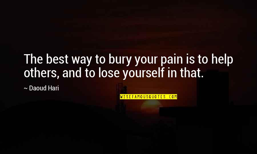 Bury The Pain Quotes By Daoud Hari: The best way to bury your pain is
