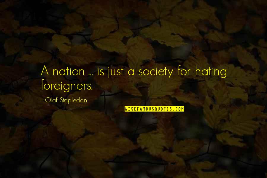 Buryat Mongol Quotes By Olaf Stapledon: A nation ... is just a society for Buryat Mongol Quotes By Olaf Stapledon: A nation ... is just a society for