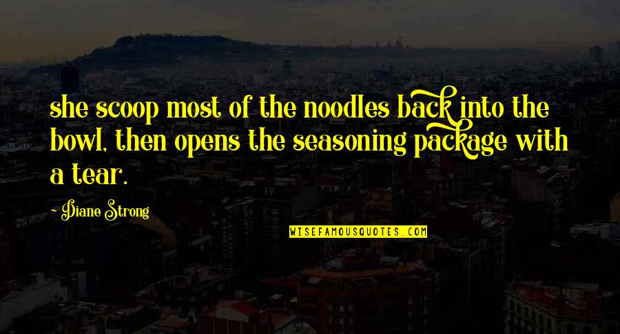 Burying The Dead Quotes By Diane Strong: she scoop most of the noodles back into