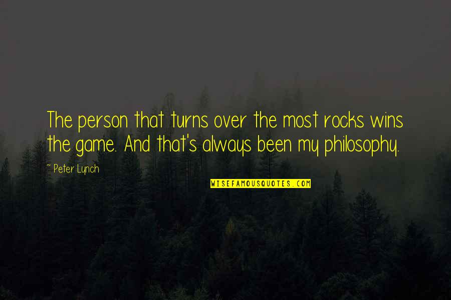 Burying Your Head In The Sand Quotes By Peter Lynch: The person that turns over the most rocks