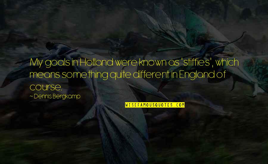 Burying Your Head Quotes By Dennis Bergkamp: My goals in Holland were known as 'stiffies',