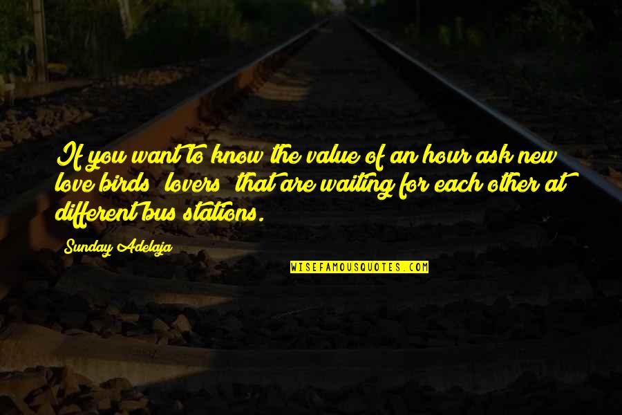 Bus Love Quotes By Sunday Adelaja: If you want to know the value of Bus Love Quotes By Sunday Adelaja: If you want to know the value of