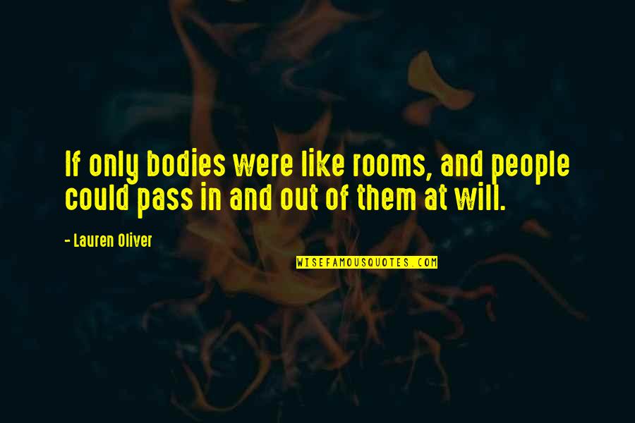 Busacca Nodules Quotes By Lauren Oliver: If only bodies were like rooms, and people