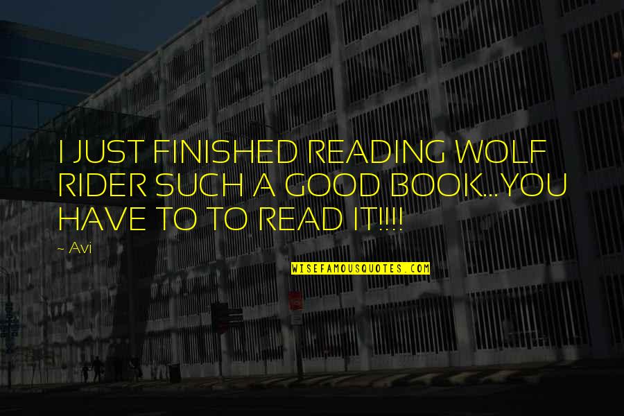 Buscabamos Quotes By Avi: I JUST FINISHED READING WOLF RIDER SUCH A