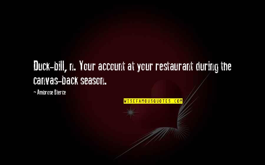 Buscador De Imagenes Quotes By Ambrose Bierce: Duck-bill, n. Your account at your restaurant during
