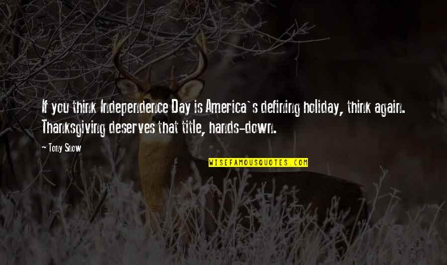 Buscamos Las Diferencias Quotes By Tony Snow: If you think Independence Day is America's defining Buscamos Las Diferencias Quotes By Tony Snow: If you think Independence Day is America's defining