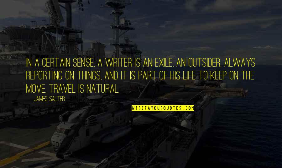 Buscarello Construction Quotes By James Salter: In a certain sense, a writer is an Buscarello Construction Quotes By James Salter: In a certain sense, a writer is an