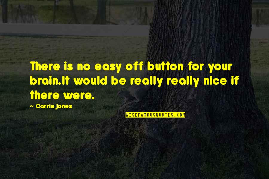 Buscetta Godfather Quotes By Carrie Jones: There is no easy off button for your Buscetta Godfather Quotes By Carrie Jones: There is no easy off button for your