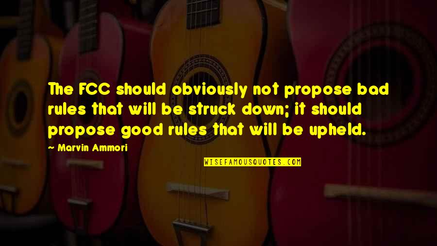 Buscher Quotes By Marvin Ammori: The FCC should obviously not propose bad rules