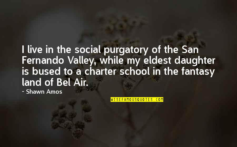 Bused Quotes By Shawn Amos: I live in the social purgatory of the