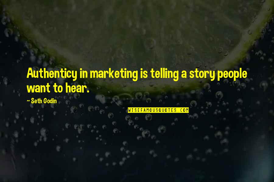 Busforua Quotes By Seth Godin: Authenticy in marketing is telling a story people