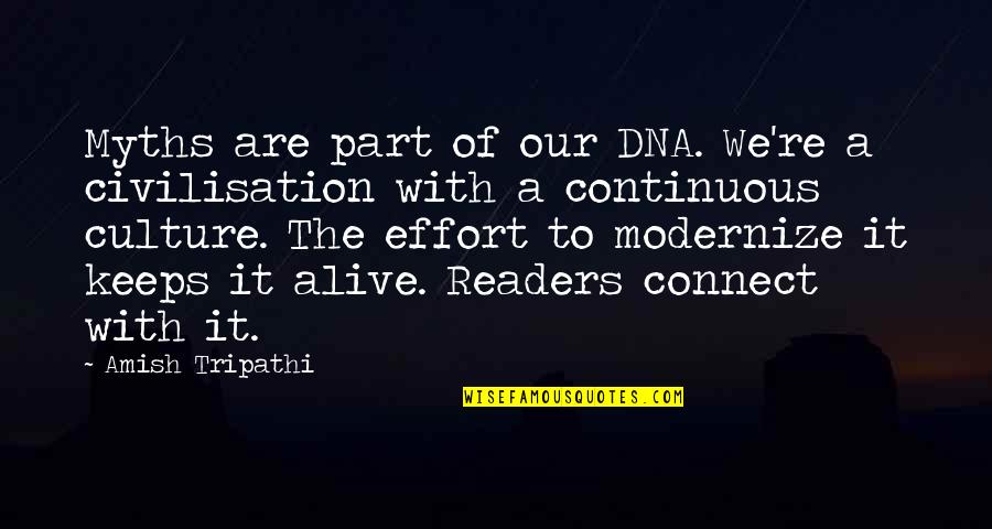 Bush Beater Quotes By Amish Tripathi: Myths are part of our DNA. We're a