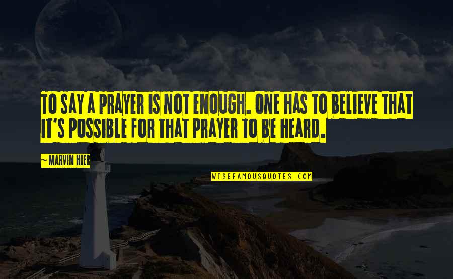 Bushari Quotes By Marvin Hier: To say a prayer is not enough. One