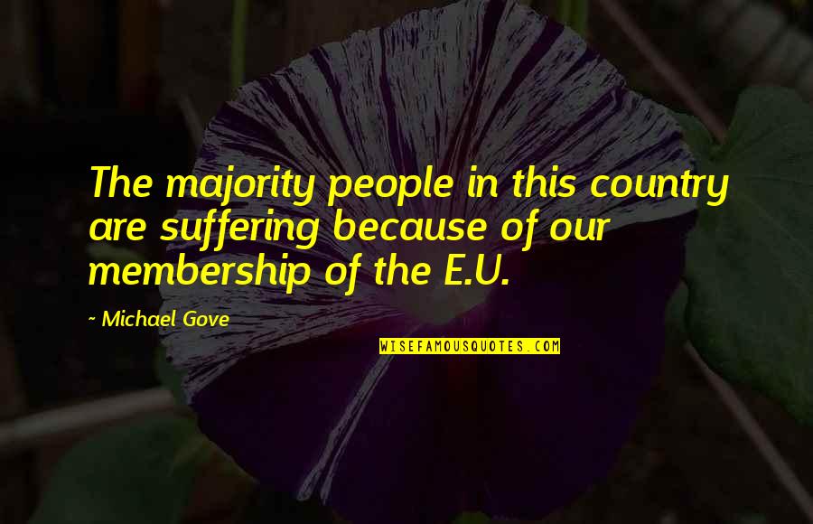 Bushel Of Corn Quotes By Michael Gove: The majority people in this country are suffering
