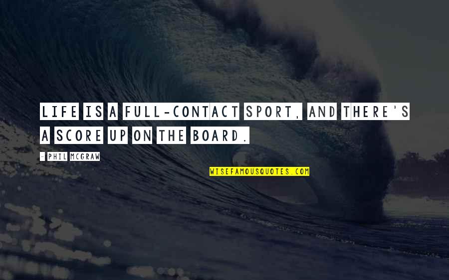 Bushwhacked Inland Quotes By Phil McGraw: Life is a full-contact sport, and there's a