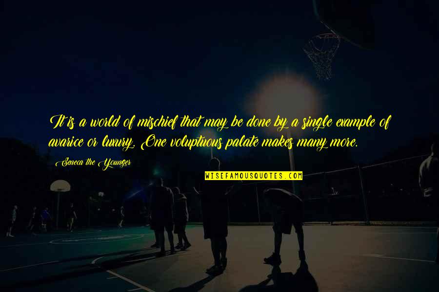 Bushwhacked Inland Quotes By Seneca The Younger: It is a world of mischief that may Bushwhacked Inland Quotes By Seneca The Younger: It is a world of mischief that may