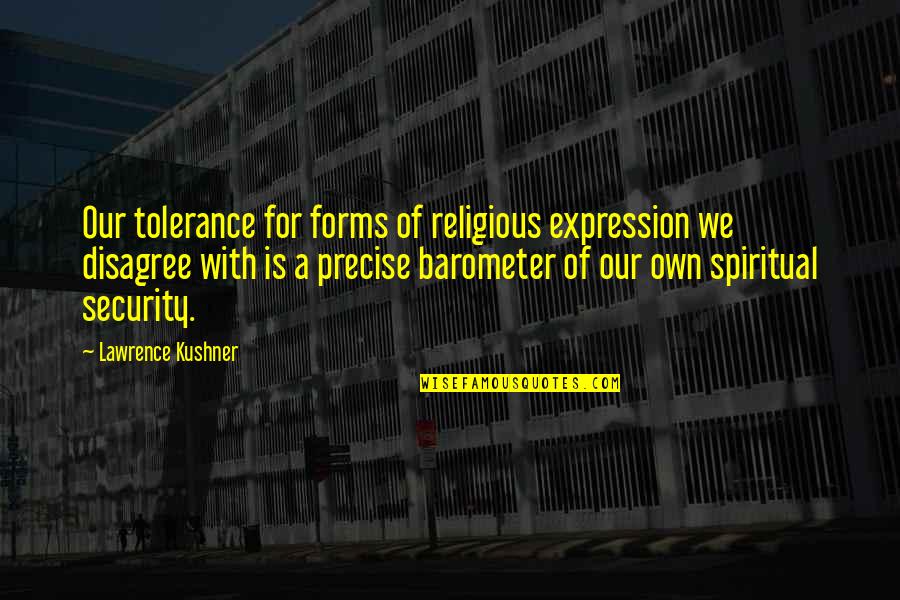 Bushwhacking Gear Quotes By Lawrence Kushner: Our tolerance for forms of religious expression we