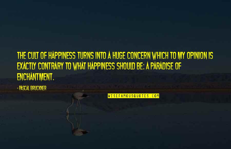 Bushwick Platform Quotes By Pascal Bruckner: The cult of happiness turns into a huge Bushwick Platform Quotes By Pascal Bruckner: The cult of happiness turns into a huge