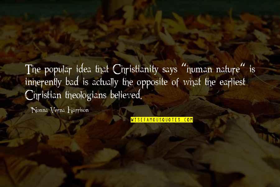 Bushy Hair Quotes By Nonna Verna Harrison: The popular idea that Christianity says "human nature"