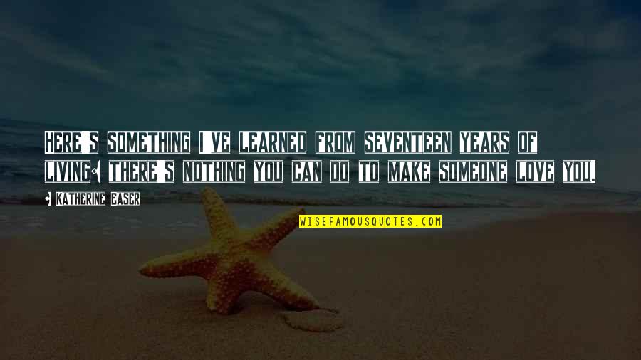 Business 1 Year Anniversary Quotes By Katherine Easer: Here's something I've learned from seventeen years of Business 1 Year Anniversary Quotes By Katherine Easer: Here's something I've learned from seventeen years of